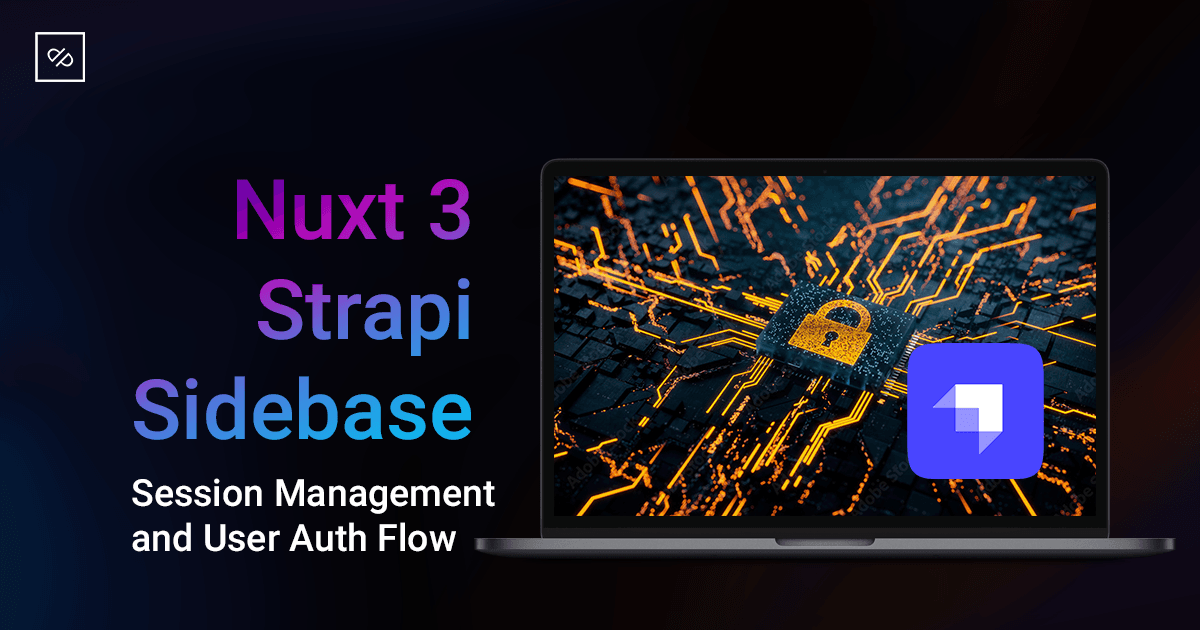 User Auth and Session Management in Nuxt with Sidebase and Strapi v4